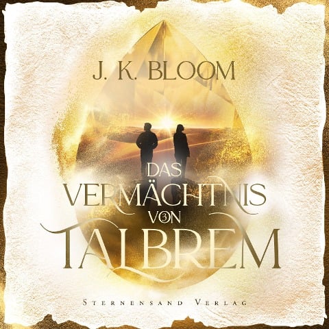 Das Vermächtnis von Talbrem (Band 3): Trügerische Wahrheit - J. K. Bloom