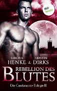 Die Condannato-Trilogie - Band 3: Rebellion des Blutes - Sandra Henke, Kerstin Dirks