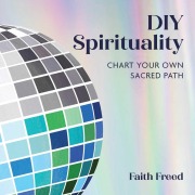 Cover-Bild zum Titel 'DIY Spirituality' von 'Faith Freed'