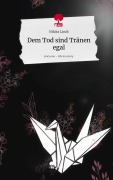 Cover-Bild zum Titel 'Dem Tod sind Tränen egal. Life is a Story - story.one' von 'Nikita Lindt'