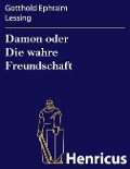 Cover-Bild zum Titel 'Damon oder Die wahre Freundschaft' von 'Gotthold Ephraim Lessing'