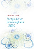 Energetischer Jahresbegleiter 2019 - Amadea S. Linzer