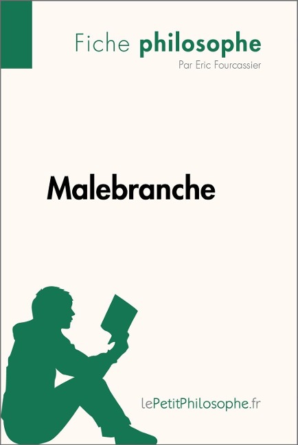 Malebranche (Fiche philosophe) - Eric Fourcassier, Lepetitphilosophe