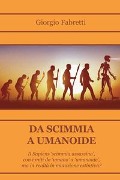 Cover-Bild zum Titel 'Da scimmia a umanoide' von 'Giorgio Fabretti'