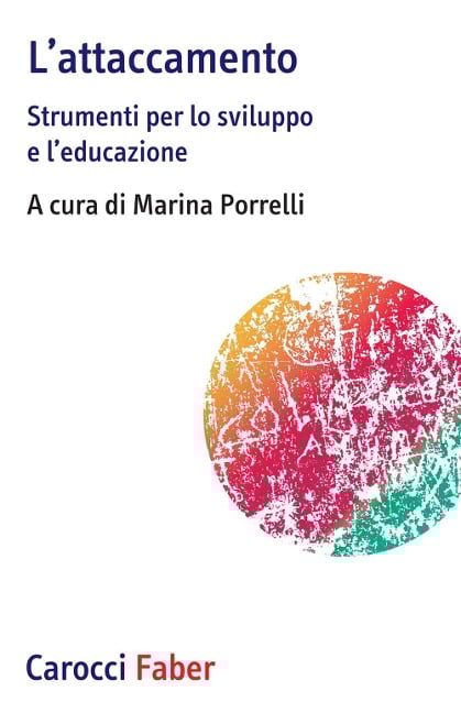 L' attaccamento. Strumenti per lo sviluppo e l'educazione - 