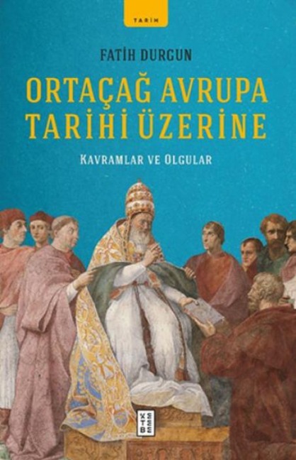Ortacag Avrupa Tarihi Üzerine - Fatih Durgun