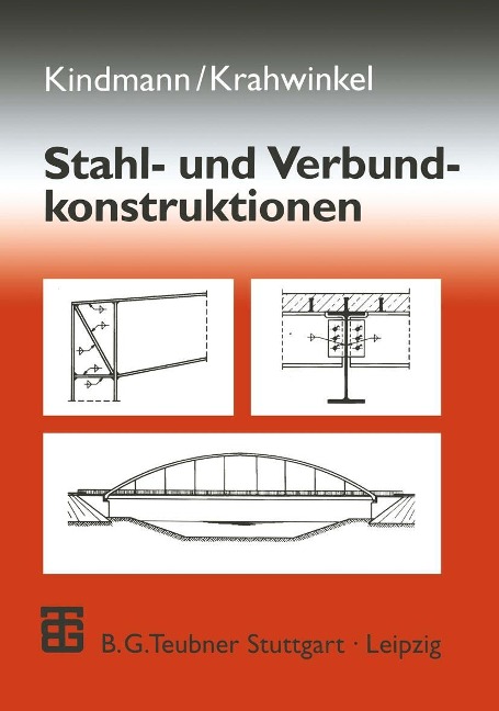 Stahl- und Verbundkonstruktionen - Rolf Kindmann, Manuel Krahwinkel