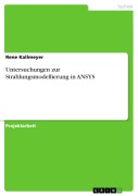 Cover-Bild zum Titel 'Untersuchungen zur Strahlungsmodellierung in ANSYS' von 'Rene Kallmeyer'