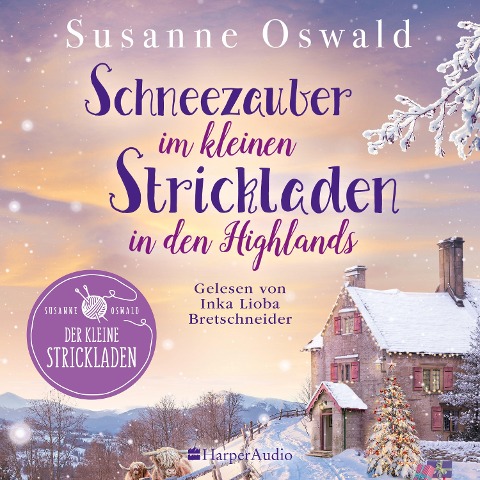 Schneezauber im kleinen Strickladen in den Highlands (ungekürzt) - Susanne Oswald