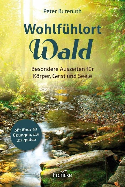 Wohlfühlort Wald - Peter Butenuth