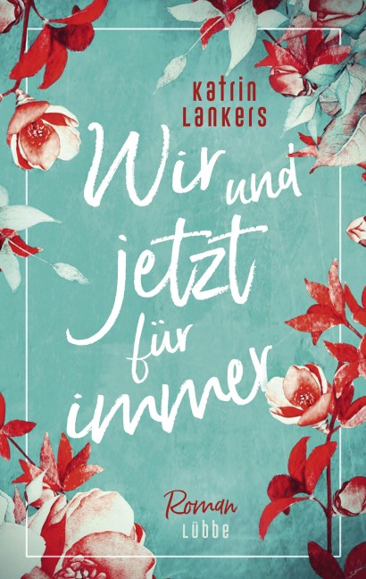 Wir und jetzt für immer - Katrin Lankers