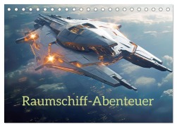 Cover-Bild zum Titel 'Raumschiff-Abenteuer (Tischkalender 2026 DIN A5 quer), CALVENDO Monatskalender' von 'Liselotte Brunner-Klaus'