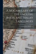 Cover-Bild zum Titel 'A Vocabulary of the English, Bugis, and Malay Languages: Containing About 2000 Words' von 'Anonymous'