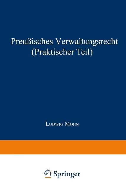 Preußisches Verwaltungsrecht (Praktischer Teil) - Ludwig Mohn