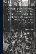 Cover-Bild zum Titel 'Voyages Du Capitaine Robert Lade En Différentes Parties De L'afrique, De L'asie Et De L'amérique. Tr. De L'anglois' von 'Robert Lade'
