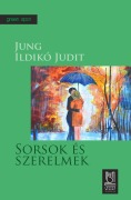 Cover-Bild zum Titel 'Sorsok es szerelmek' von 'Jung Ildiko Judit'