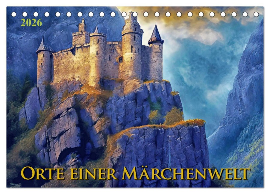 Orte einer Märchenwelt (Tischkalender 2026 DIN A5 quer), CALVENDO Monatskalender - Werner Braun