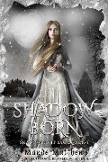 Shadow Born (ShadowLight Saga, #3) - Mande Matthews