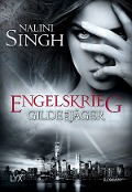 Cover-Bild zum Titel 'Gilde der Jäger - Engelskrieg' von 'Nalini Singh'
