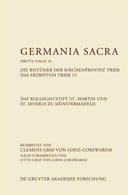 Das Kollegiatstift St. Martin und St. Severus zu Münstermaifeld. Die Bistümer der Kirchenprovinz Trier. Das Erzbistum Trier 12 - 
