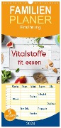 Familienplaner 2024 - Vitalstoffe - fit essen mit 5 Spalten (Wandkalender, 21 x 45 cm) CALVENDO - Kathleen Bergmann