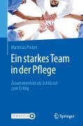 Cover-Bild zum Titel 'Ein starkes Team in der Pflege' von 'Matthias Prehm'