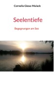 Cover-Bild zum Titel 'Seelentiefe' von 'Cornelia Giese-Mulack, Cornelia Giese'