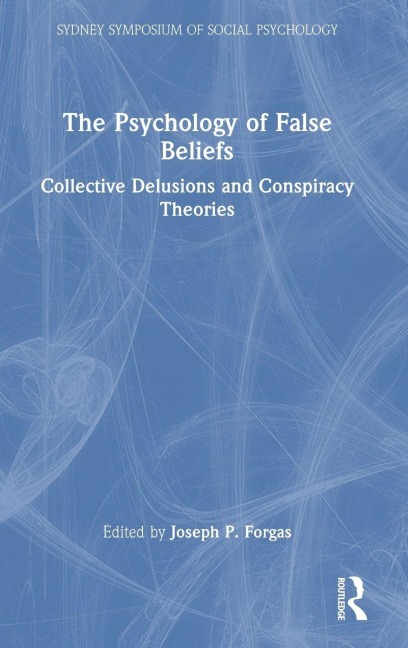 The Psychology of False Beliefs - 
