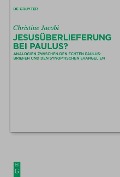 Cover-Bild zum Titel 'Jesusüberlieferung bei Paulus?' von 'Christine Jacobi'