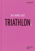 Cover-Bild zum Titel 'Die Kunst des Triathlons' von 'Niclas Bock'