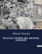 Cover-Bild zum Titel 'PICCOLE STORIE DEL MONDO GRANDE' von 'Alfredo Panzini'