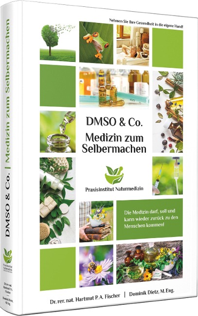 Medizin zum Selbermachen mit DMSO & Co. - Dominik Dietz, Hartmut Fischer