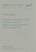 Cover-Bild zum Titel 'Kollektive Selbstregulierungen als Möglichkeit der Verantwortungsübernahme durch Unternehmen' von 'Frank Eretge'