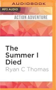 The Summer I Died - Ryan C. Thomas