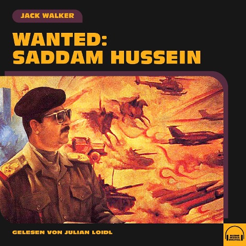 Wanted: Saddam Hussein - Jack Walker
