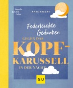 Cover-Bild zum Titel 'Federleichte Gedanken gegen das Kopfkarussell in der Nacht' von 'Anke Precht'