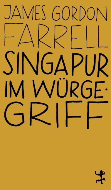 Singapur im Würgegriff - James Gordon Farrell