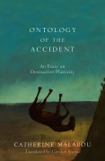 Cover-Bild zum Titel 'Ontology of the Accident' von 'Catherine Malabou'