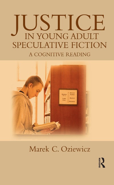 Justice in Young Adult Speculative Fiction - Marek C. Oziewicz