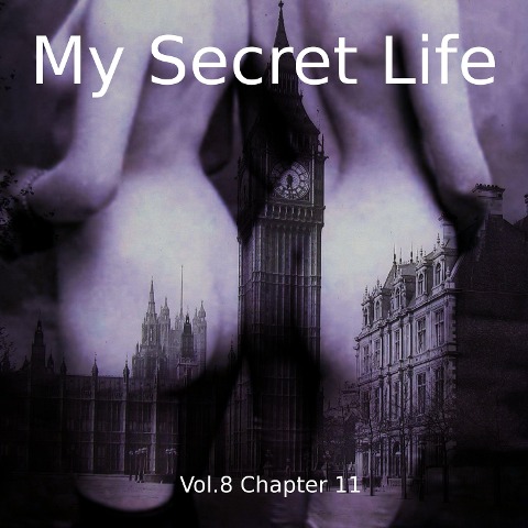 My Secret Life, Vol. 8 Chapter 11 - Dominic Crawford Collins, Dominic Crawford Collins