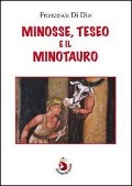 Cover-Bild zum Titel 'Minosse, Teseo e il Minotauro' von 'Francesca Di Dio'