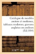 Cover-Bild zum Titel 'Catalogue de Meubles Anciens Et Modernes, Tableaux Modernes, Gravures Anglaises En Couleurs' von 'Charles Mannheim'