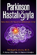 Parkinson's Treatment Turkish Edition: 10 Secrets to a Happier Life Parkinson Hastaligiyla Daha Mutlu Bir Yasam Için Bilinmeyen 10 Sir - Michael S. Okun