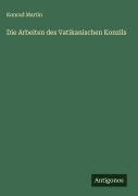 Cover-Bild zum Titel 'Die Arbeiten des Vatikanischen Konzils' von 'Konrad Martin'