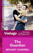 The Guardian (Mills & Boon Vintage Superromance) - Bethany Campbell