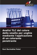 Cover-Bild zum Titel 'Analisi TLC del colore dello smalto per unghie mediante l'applicazione di un colorante penetrante' von 'Ravi Bachubhai Patel'
