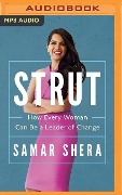 Strut: How Every Woman Can Be a Leader of Change - Samar Shera
