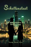 Cover-Bild zum Titel 'Schattenstaat: Die Manipulation der Erinnerung' von 'Yeong Hwan Choi'