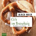 Cover-Bild zum Titel 'Gift im Brezelteig' von 'Ulrich Maier'