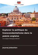Cover-Bild zum Titel 'Explorer la politique du transcendantalisme dans la poésie anglaise' von 'Jayaraj Jebastian'